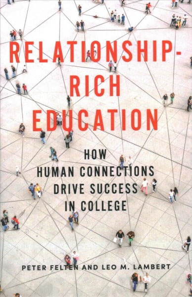 Pre-Owned Relationship-Rich Education: How Human Connections Drive Success in College (Hardcover) 1421439360 9781421439365