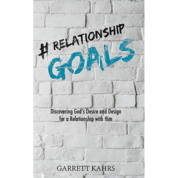 Pre-Owned Relationshipgoals: Discovering God's Desire and Design for a Relationship with Him (Paperback) 0692153322 9780692153321