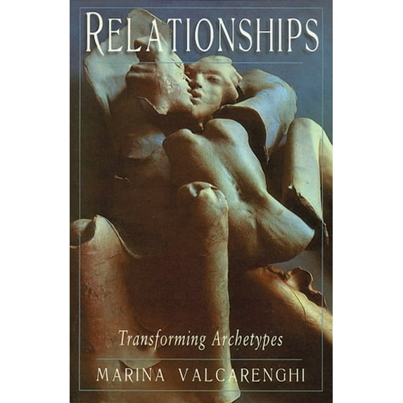 Relationships : Transforming Archetypes (Paperback)