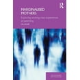 thumbnail image 1 of Relationships and Resources Marginalised Mothers: Exploring Working Class Experiences of Parenting, (Paperback), 1 of 1