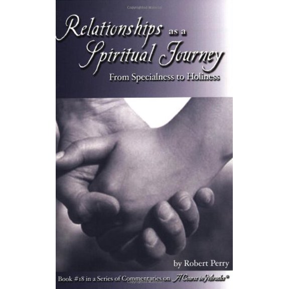 Pre-Owned Relationships as a Spiritual Journey: From Specialness to Holiness (Paperback) 1886602174 9781886602175