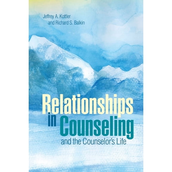 Relationships in Counseling and the Counselor's Life, (Paperback)
