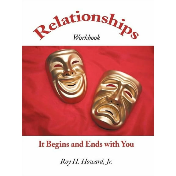Relationships-It Begins and Ends with You: Relationships Workbook, (Paperback)