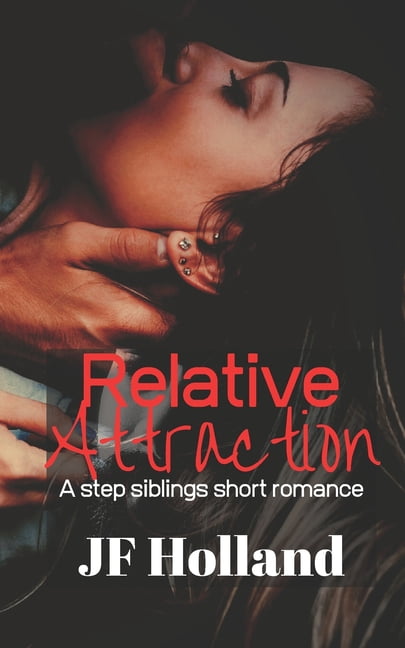 Relative Attraction : A Step Siblings Short Romance (Paperback)