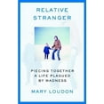 thumbnail image 1 of Relative Stranger: Piecing Together a Life Plagued by Madness, (Paperback), 1 of 1