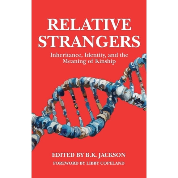 Relative Strangers: Inheritance, Identity, and the Meaning of Kinship, (Paperback)