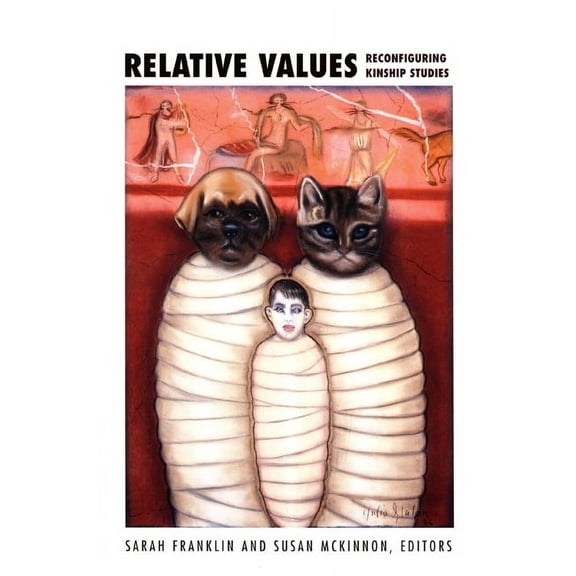 Relative Values : Reconfiguring Kinship Studies (Paperback)
