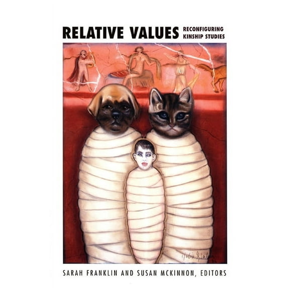 Relative Values : Reconfiguring Kinship Studies (Paperback)