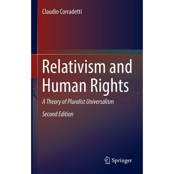 Relativism and Human Rights: A Theory of Pluralist Universalism, (Hardcover)