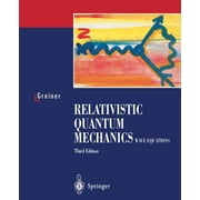 Relativistic Quantum Mechanics. Wave Equations (Paperback)