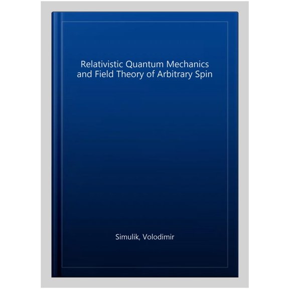 Relativistic Quantum Mechanics and Field Theory of Arbitrary Spin