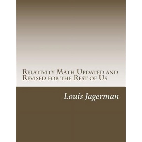 Relativity Math : Updated and Revised for the Rest of Us