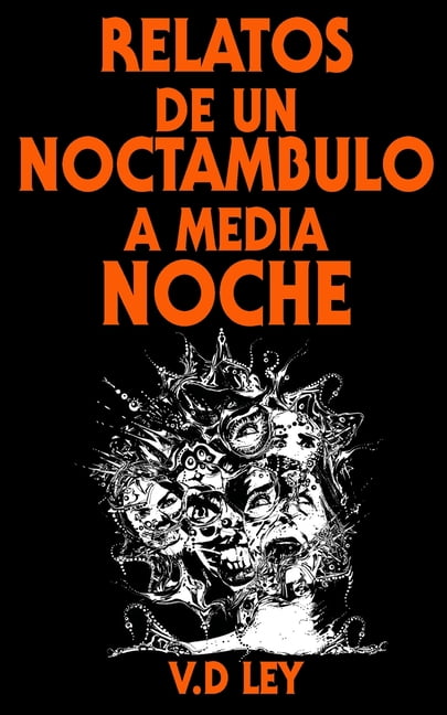 Relatos De Un Noctámbulo A Media Noche.: Edición Especial. (Amazon Exclusive) (Paperback)