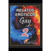 Relatos Eroticos Gay Relatos Eroticos Gay Vol. 2 Paperback
