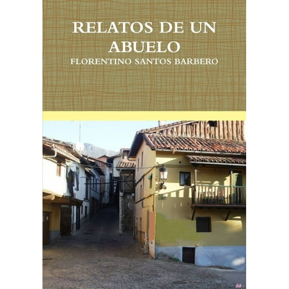 Relatos de Un Abuelo, (Paperback)