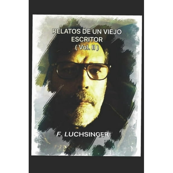 Relatos de Un Viejo Escritor ( Vol II ) (Paperback)