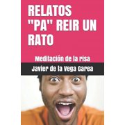 Relatos "pa" Reir Un Rato Meditaci n de la risa Paperback