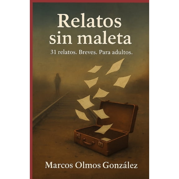 Relatos sin maleta: Relatos. Breves. Adultos, (Paperback)