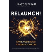 Relaunch! Spark Your Heart to Ignite Your Life, Paperback