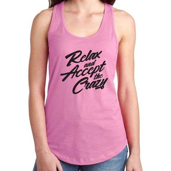 Relax And Accept The Crazy Racerback Tank