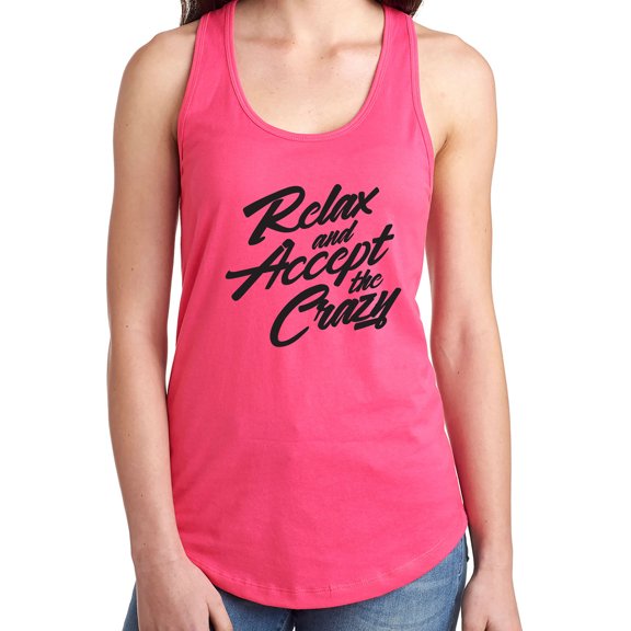 Relax And Accept The Crazy Racerback Tank