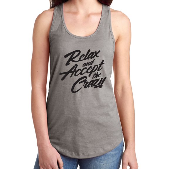 Relax And Accept The Crazy Racerback Tank