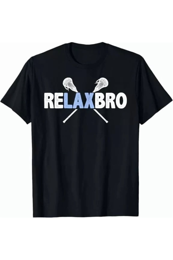 Relax Bro Funny Lacrosse Player Lax Lover Teen Boys Men T-Shirt Birthday Gifts; For Men & Women, Vintage Birthday Gift