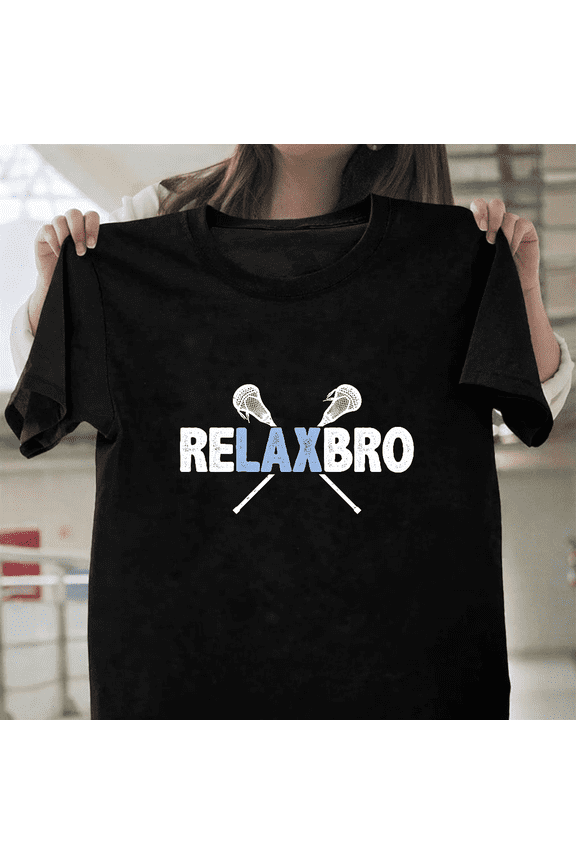 Relax Bro Funny Lacrosse Player Teen Boys Sports Humor Quote Unisex T-Shirt, for men & women, up to size 5XL.
