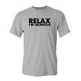 thumbnail image 1 of Relax Hilarious Sarcastic Humor Graphic Novelty Super Soft Ring Spun Funny T Shirt, 1 of 3