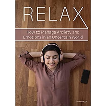 Pre-Owned Relax: How to Manage Anxiety and Emotions in an Uncertain World (Hardcover) 167820482X 9781678204822