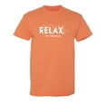 thumbnail image 1 of Relax I Am Hilarious Sarcastic Humor Graphic Novelty Funny T Shirt, 1 of 5