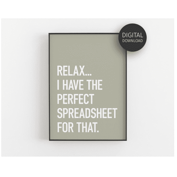 Relax I Have A Spreadsheet For That Sage Green Office Wall Art For Accountant Office Accounting Cpa Finance Poster