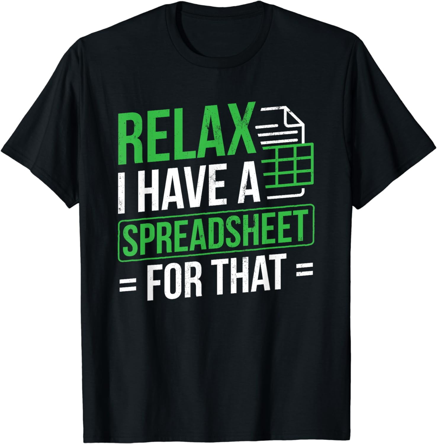 Relax I Have Spreadsheet For That Accountant Spreadsheet TShirt