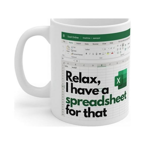 Relax, I have a spreadsheet for that Mug,Funny Unleash Your Inner Excel Wizard, Perfect gift for work colleagues
