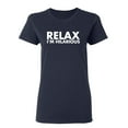 thumbnail image 1 of Relax I'm Hilarious Sarcastic Novelty Gift Idea Adult Humor Funny Women's Casual Tees, 1 of 3
