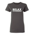 thumbnail image 1 of Relax I'm Hilarious Sarcastic Novelty Gift Idea Adult Humor Funny Women's Casual Tees, 1 of 3
