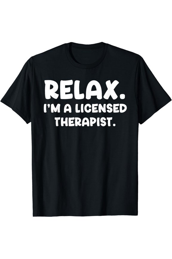 Relax I'm a Licensed Therapist Funny Mental Health T-Shirt Psychology Humor Graphic Tee for Men and Women Retro Counselor Apparel