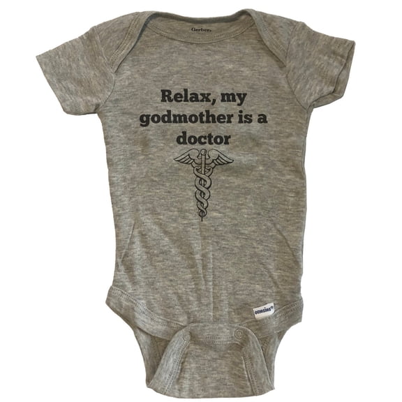 Relax My Godmother Is A Doctor Funny Baby Bodysuit - Grey