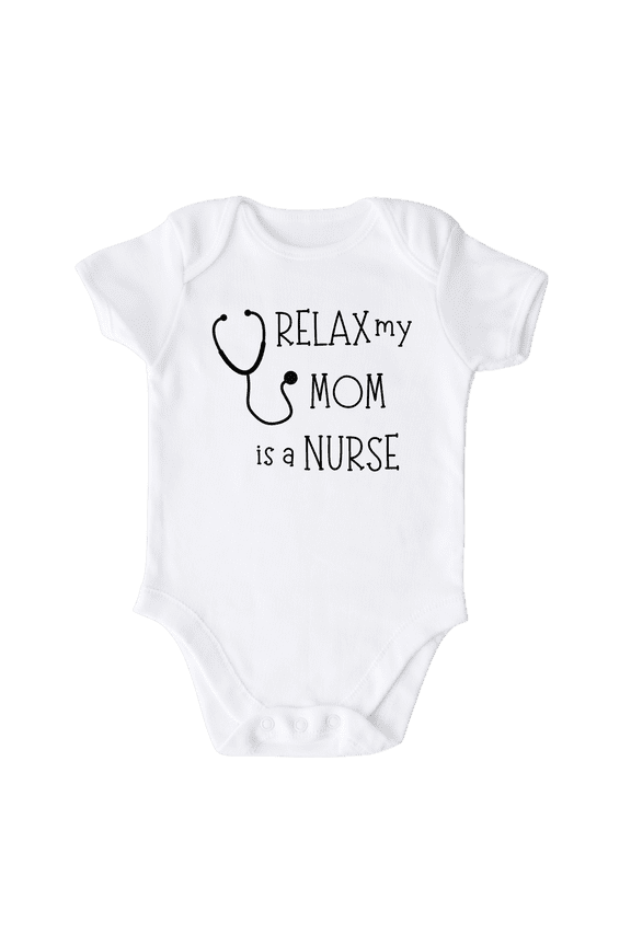 Relax My Mom Is A Nurse Baby Bodysuit, Newborn Outfit, Baby Clothes, Gift for Children 12m White