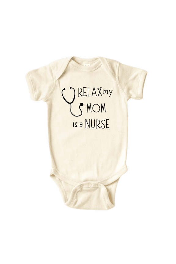Relax My Mom Is A Nurse Baby Bodysuit, Newborn Outfit, Baby Clothes, Gift for Children 3-6m Natural