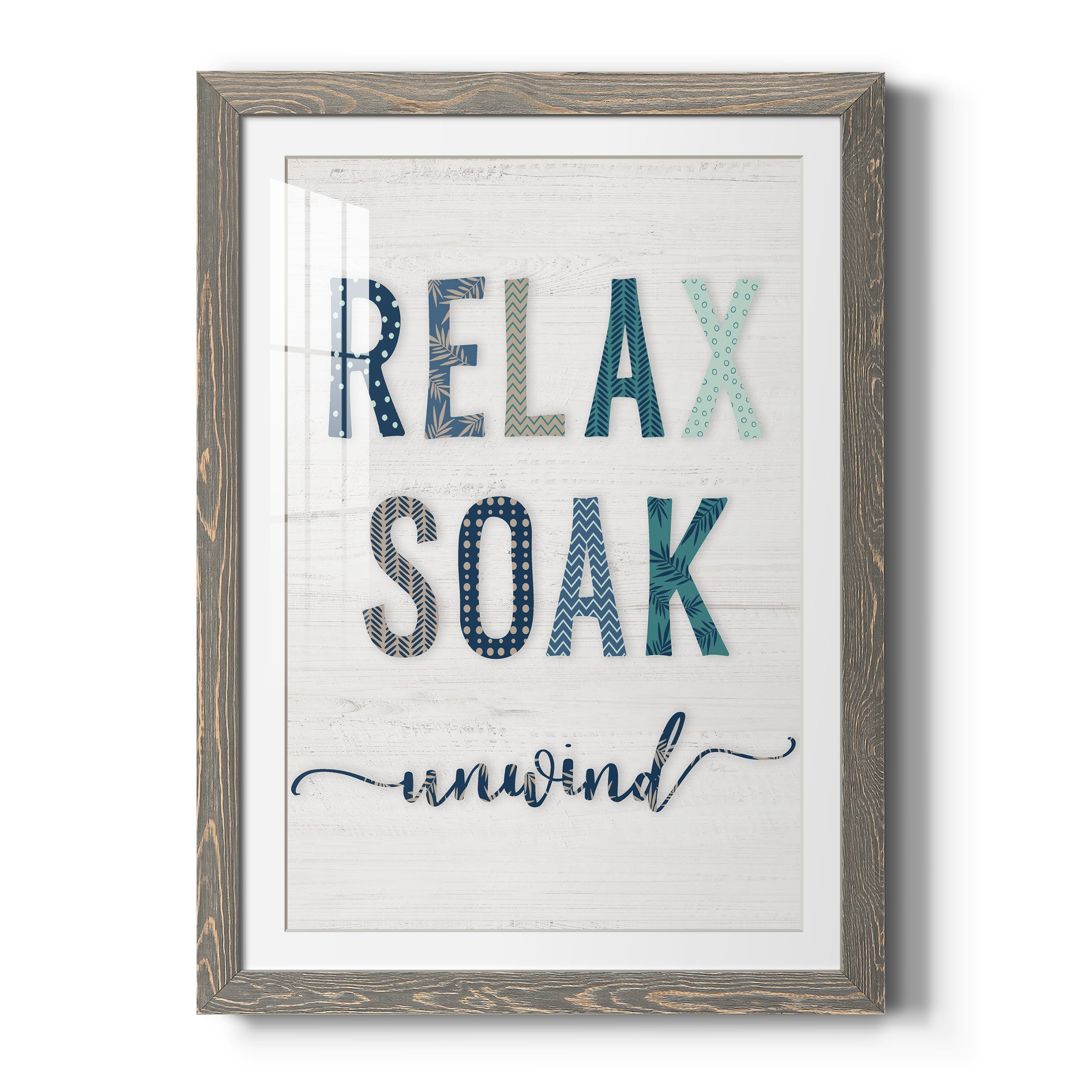 Relax Soak Unwind - Premium Framed Print - Distressed Barnwood Frame - Ready to Hang