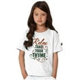thumbnail image 1 of Relax Take Your Thyme Home Gardening's Girls Kids T Shirt Tees Teen Brisco Brands X, 1 of 6