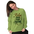 thumbnail image 1 of Relax Take Your Thyme Gardening Pun Women Crewneck Sweatshirt Brisco Brands S, 1 of 6