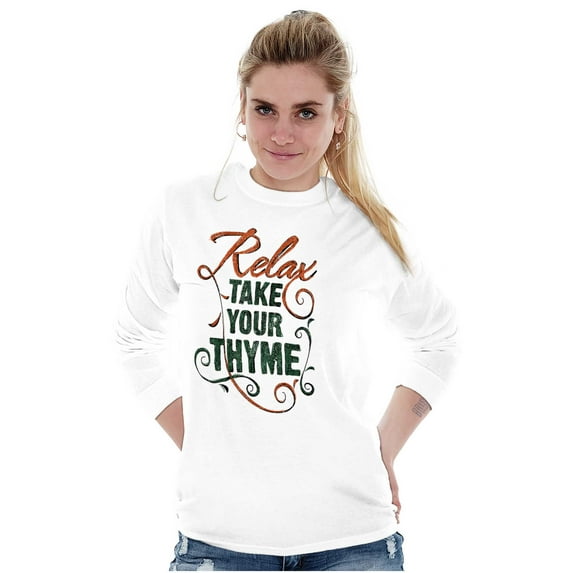 Relax Take Your Thyme Home Gardening's Women's Long Sleeve T Shirt Brisco Brands M