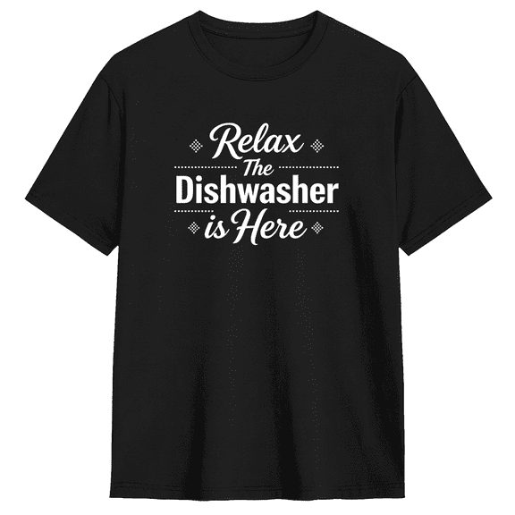 Relax The Dishwasher Is Here Retro Graphic Tee for Men and Women, Humorous Work Cotton Short Sleeves T-Shirt
