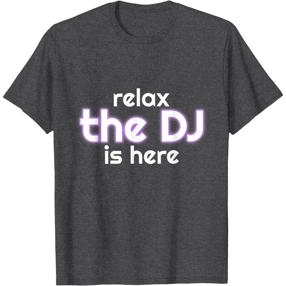 Relax The Dj Is Here Funny Music Softstyle Unisex T-Shirt,Dark Heather Grey Color,Size 4XL