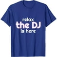 thumbnail image 1 of Relax The Dj Is Here Funny Music Softstyle Unisex T-Shirt,Royal Blue Color,Size 3XL, 1 of 5