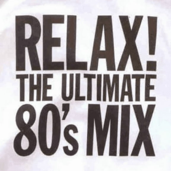 Relax! The Ultimate 80's Mix Various (CD)