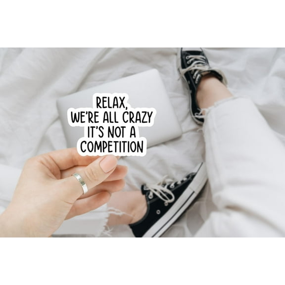 Relax We're All Crazy, Funny Stickers, Sarcasm Stickers, Sarcastic Stickers, Funny Laptop Sticker, Funny Decals (5x5inches3pcs(Bestselling))
