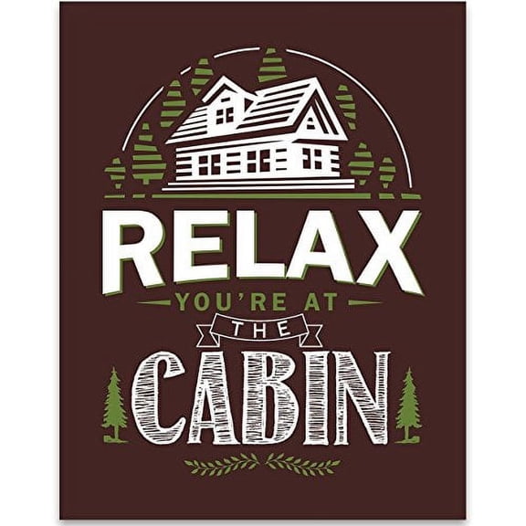 Relax You're At The Cabin - 11x14 Unframed Typography Art Print - Great Cabin or Lake House Decor